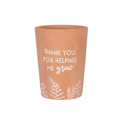 Thank You For Helping Me Grow Terracotta Plant Pot