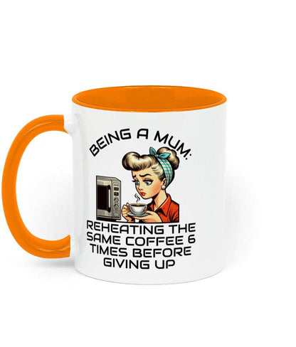 Two Tone Being A Mum Sarcastic Fun Mothers day Mug