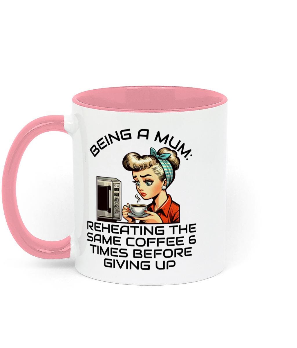 Two Tone Being A Mum Sarcastic Fun Mothers day Mug