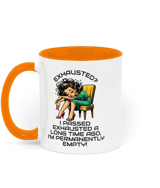 Two Tone Ceramic Mothers day Mug, I'M Exhausted