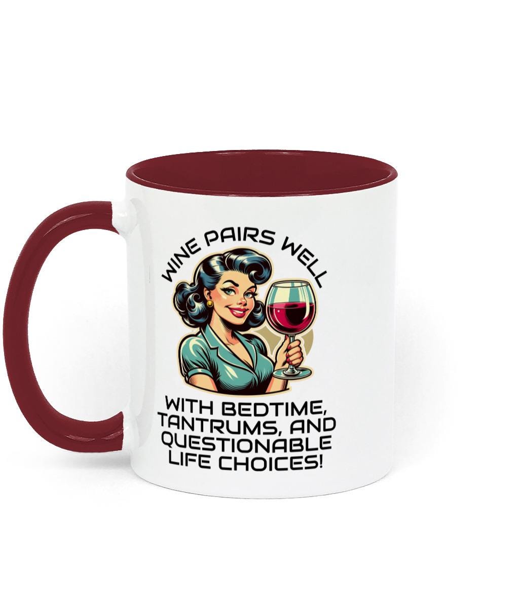 Two Toned Ceramic Fun Sarcastic Mothers Day, Birthday Mug Wine Pairs Well