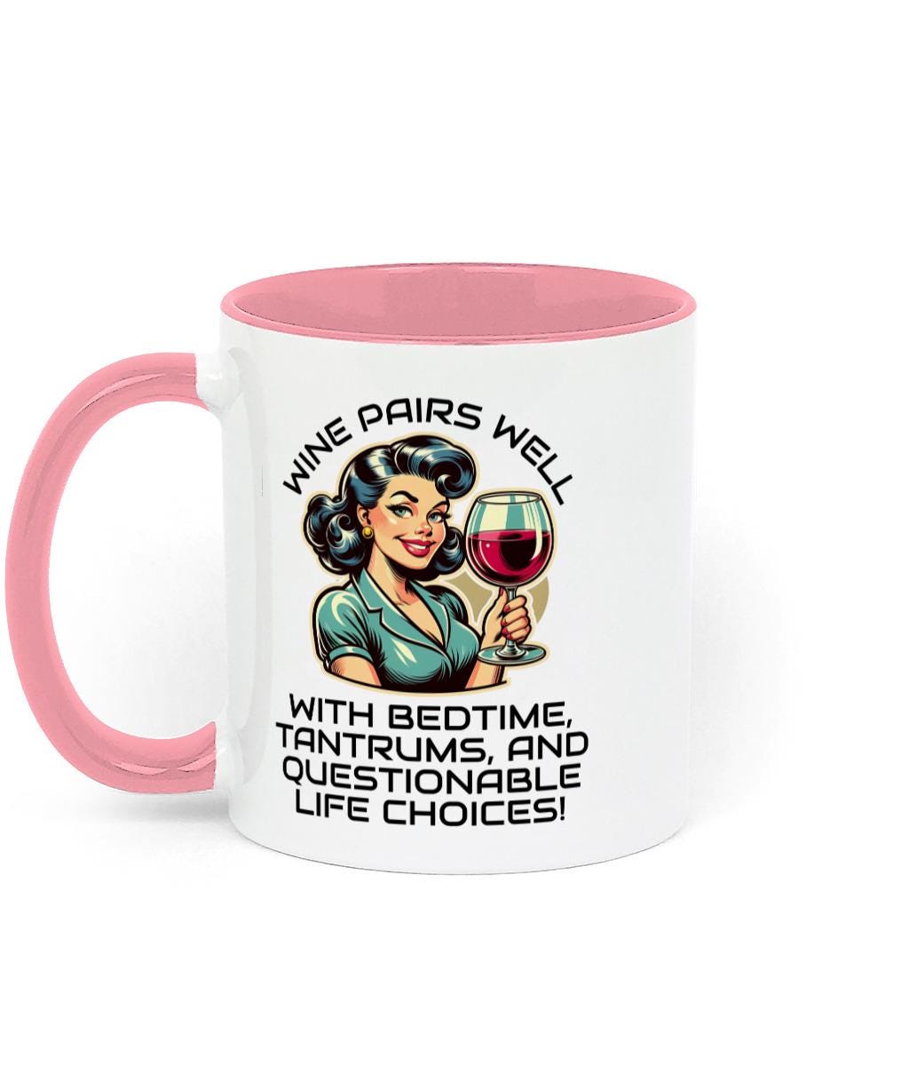 Two Toned Ceramic Fun Sarcastic Mothers Day, Birthday Mug Wine Pairs Well