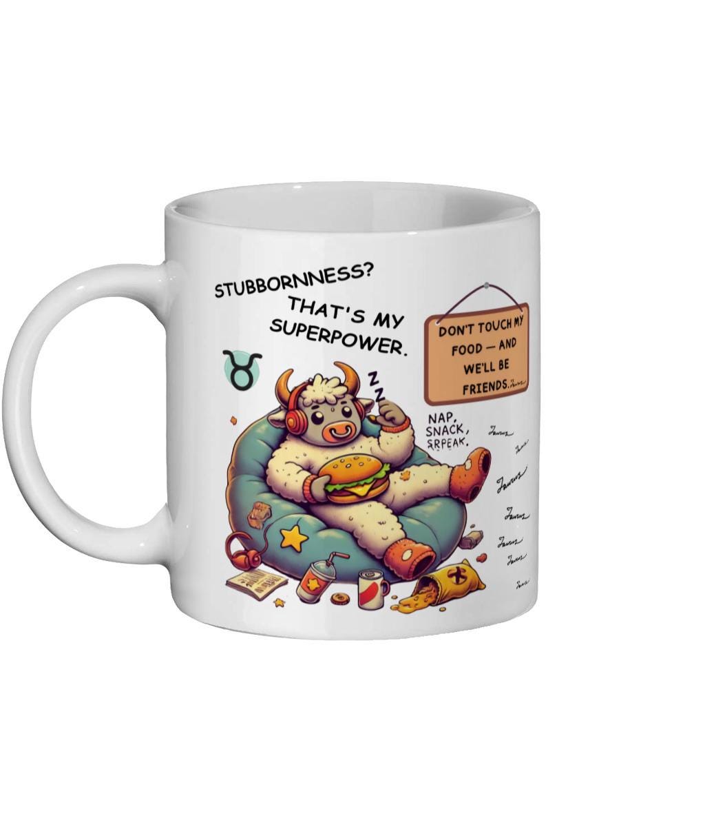 Fun Sarcastic Zodiac, Birth Star Sign, Taurus the Bull , Ceramic Coffee, Tea Mug 11oz